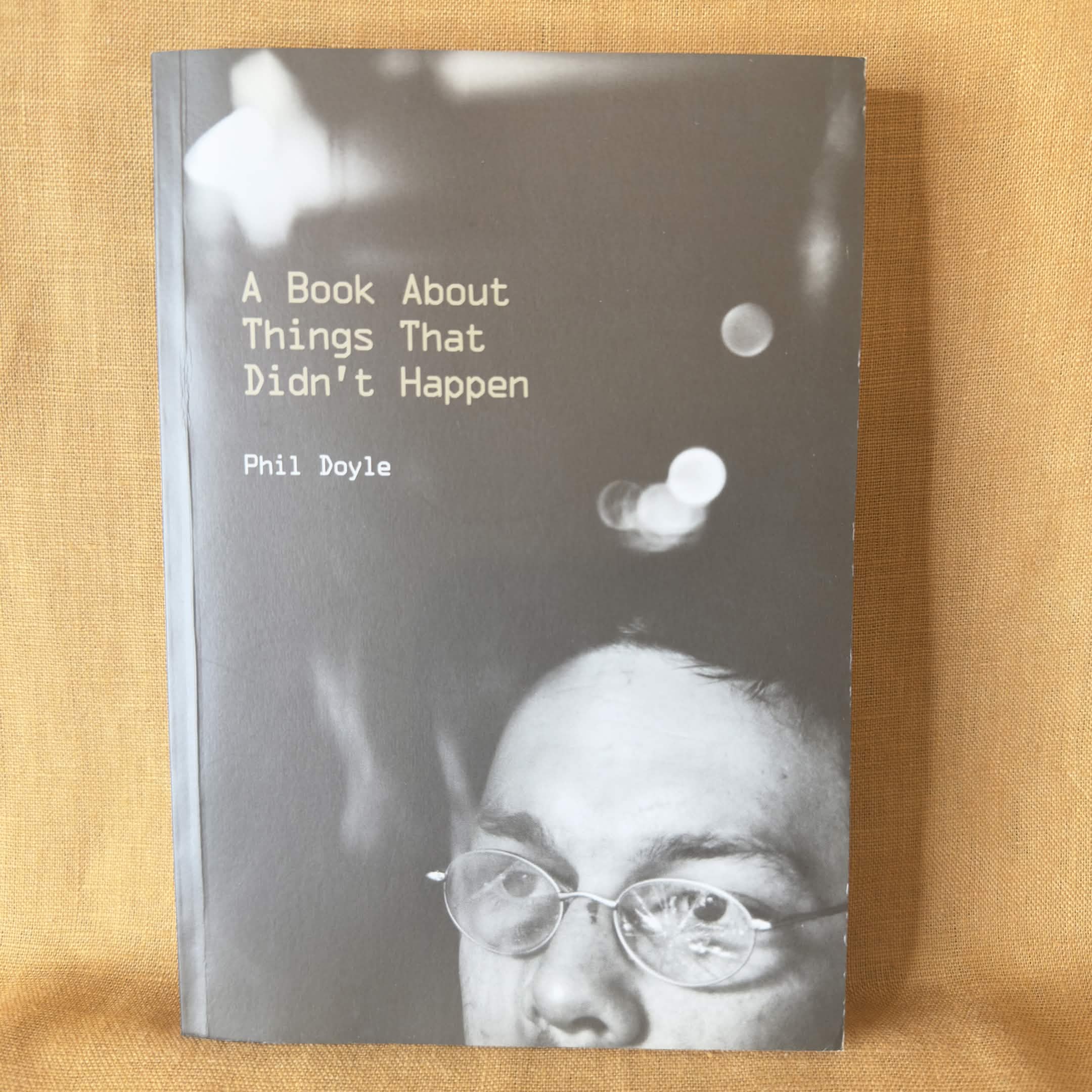 A Book About Things That Didn’t Happen / Hollow Days — Phil Doyle / Joel Spencer