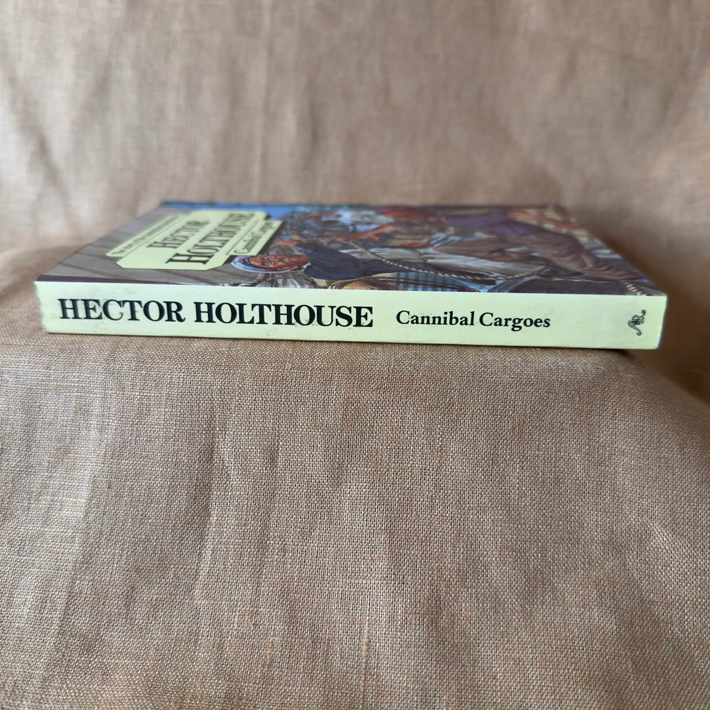 Cannibal Cargoes: The Story of the Australian Blackbirders — Hector Holthouse