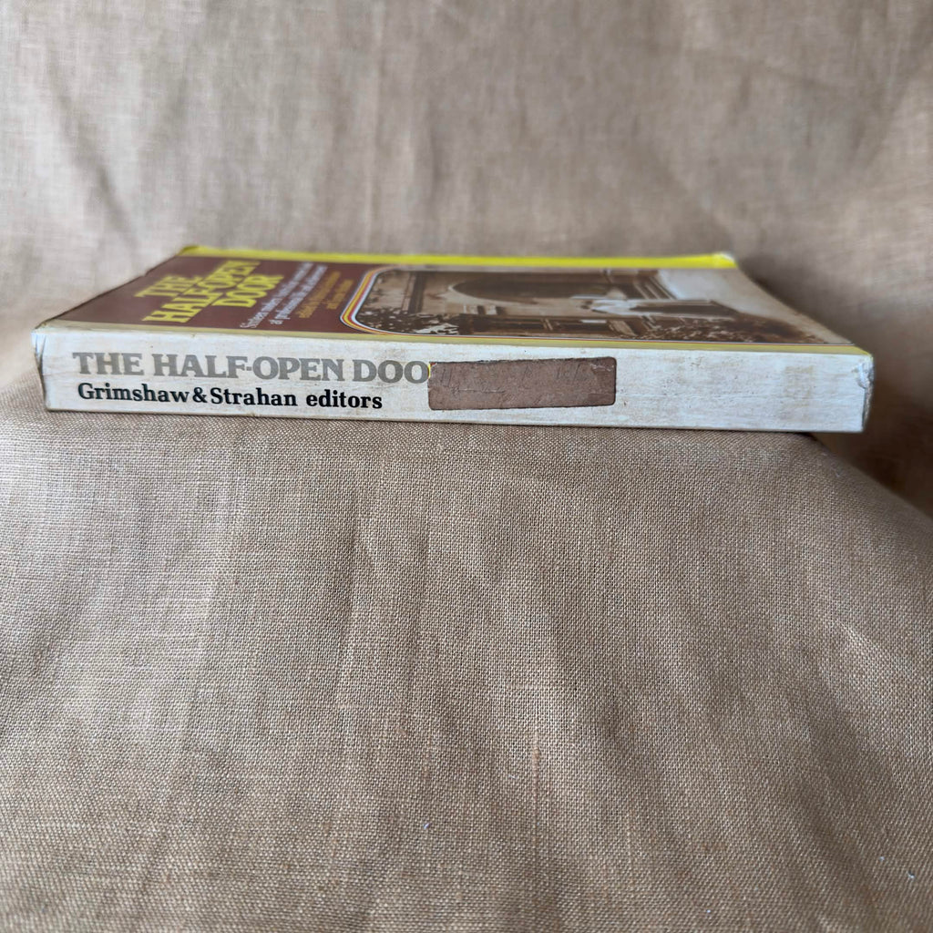 he Half-Open Door: Sixteen Modern Australian Women Look at Professional Life and Achievement — Patricia Grimshaw and Lynne Strahan, editors
