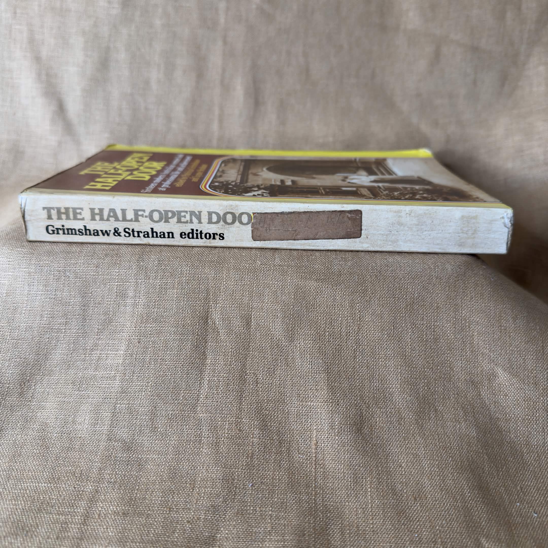 he Half-Open Door: Sixteen Modern Australian Women Look at Professional Life and Achievement — Patricia Grimshaw and Lynne Strahan, editors