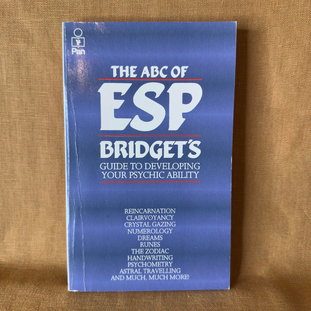 The ABC of ESP: Bridget’s Guide to Developing Your Psychic Ability — Bridget Pluis