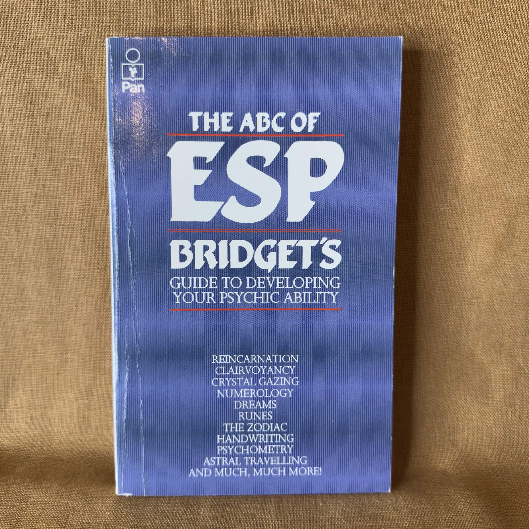 The ABC of ESP: Bridget’s Guide to Developing Your Psychic Ability — Bridget Pluis