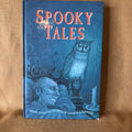 Spooky Tales: Spine-Chilling Stories of Ghosts & Ghouls — Various Authors