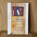 The Luminous Vision: Six Medieval Mystics and Their Teachings — Anne Bancroft