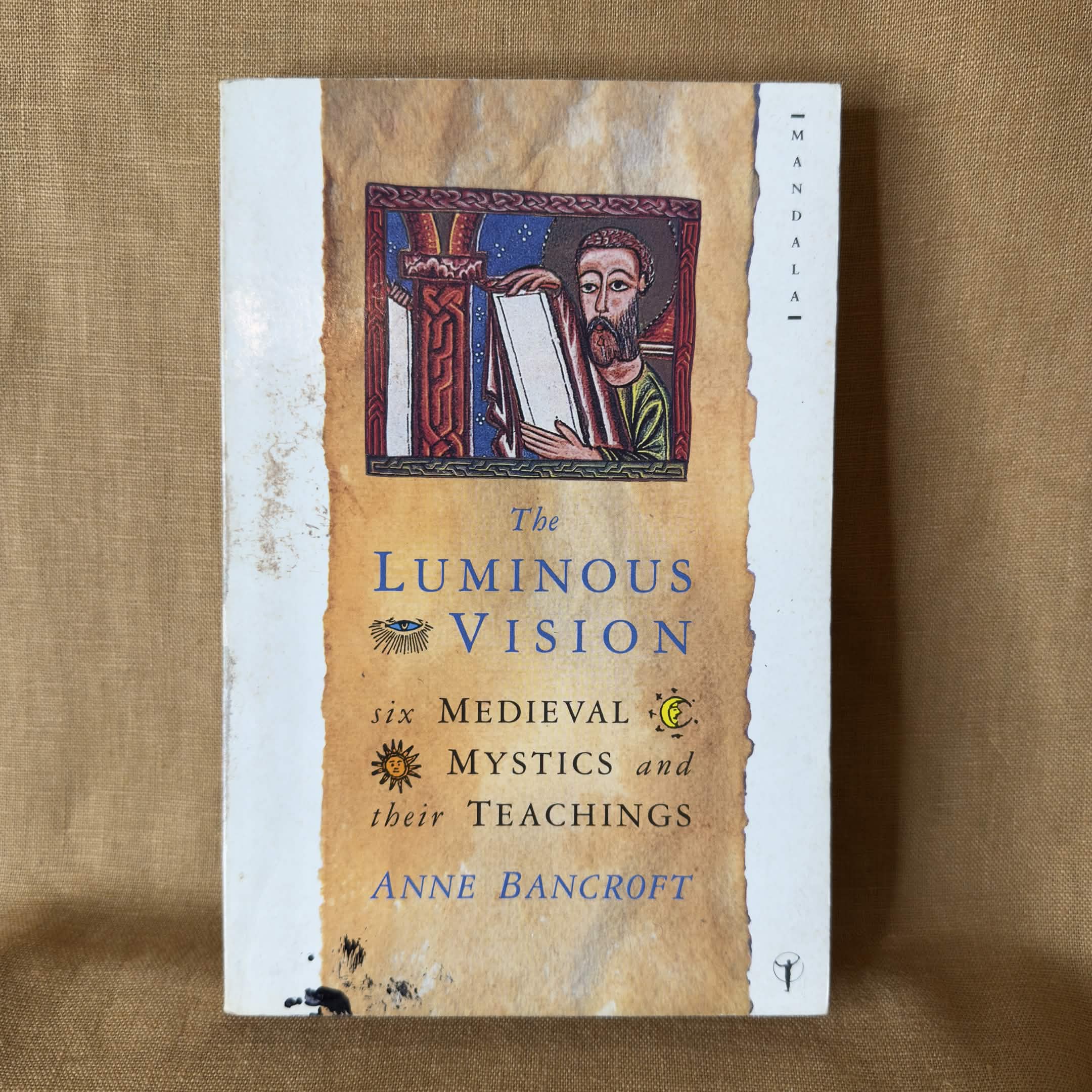 The Luminous Vision: Six Medieval Mystics and Their Teachings — Anne Bancroft