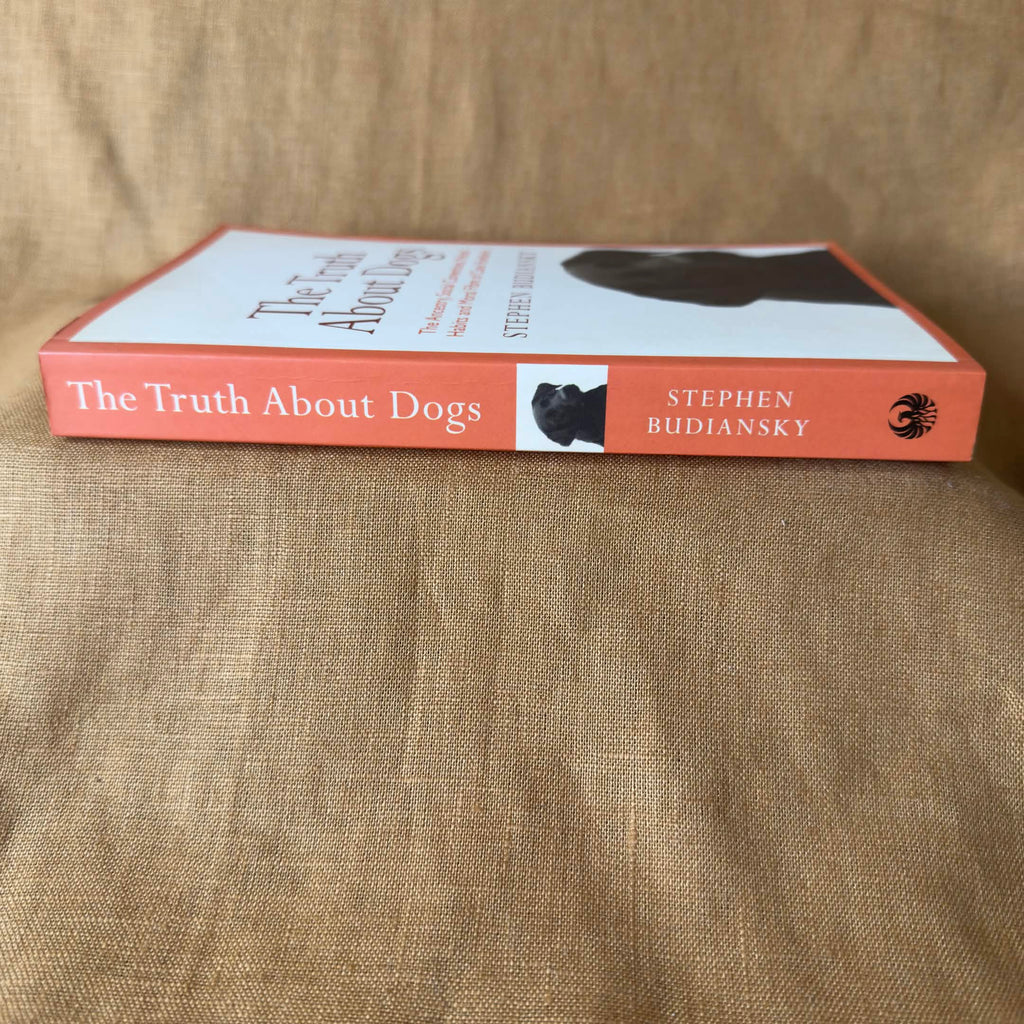 The Truth About Dogs: The Ancestry, Social Conventions, Mental Habits and Moral Fibre of Canis familiaris — Stephen Budiansky