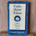 Take Your Time: Finding Balance in a Hurried World — Eknath Easwaran