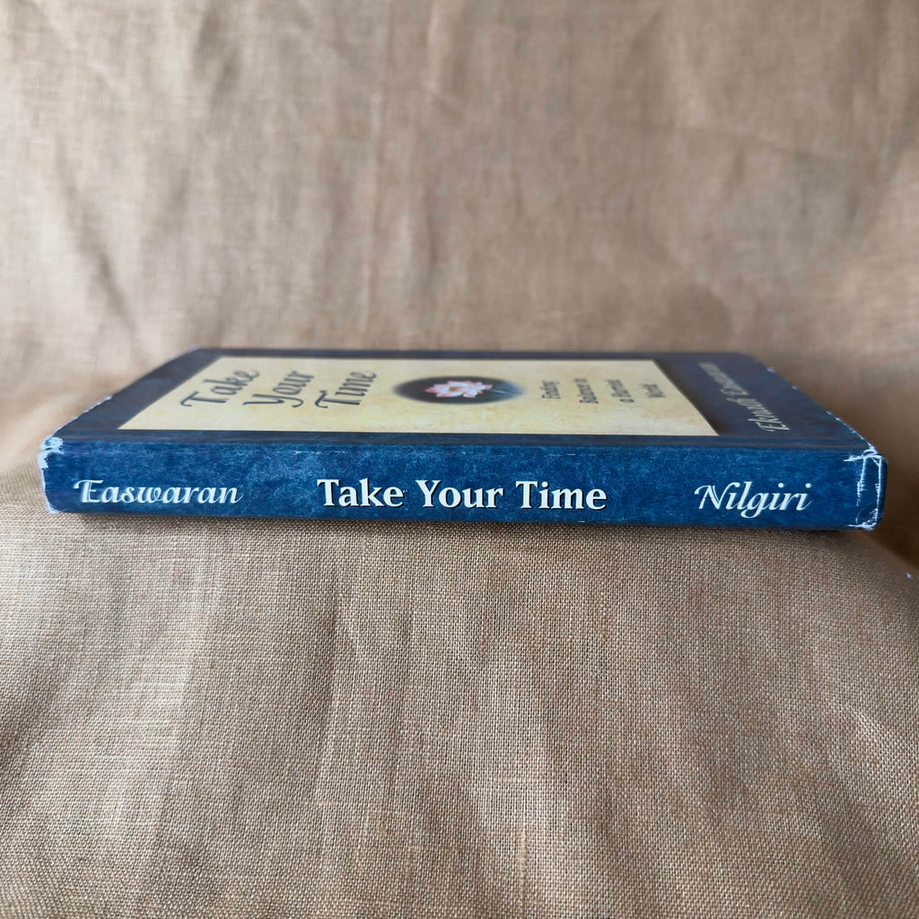 Take Your Time: Finding Balance in a Hurried World — Eknath Easwaran