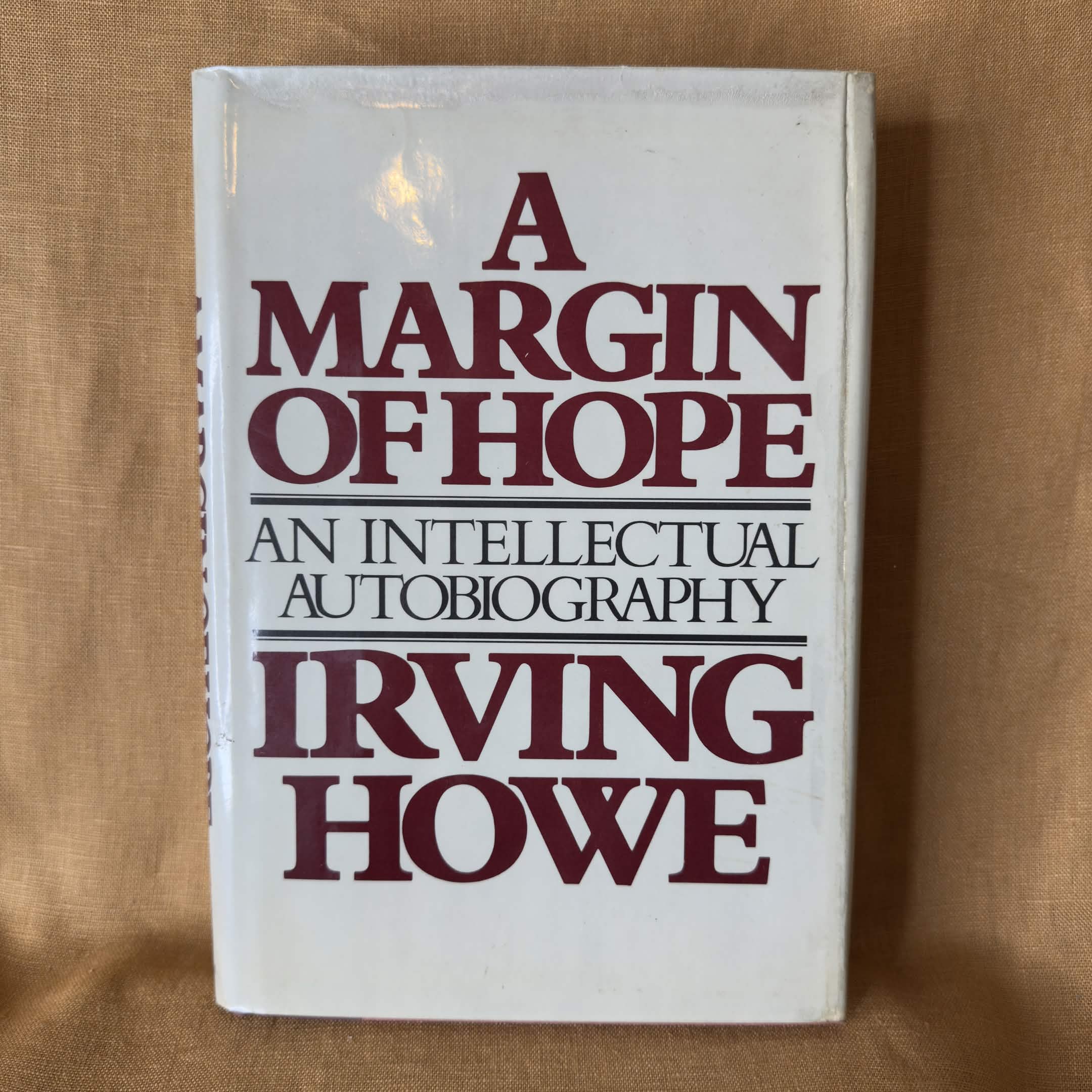 A Margin of Hope: An Intellectual Autobiography — Irving Howe