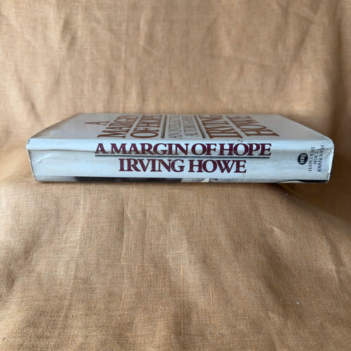 A Margin of Hope: An Intellectual Autobiography — Irving Howe