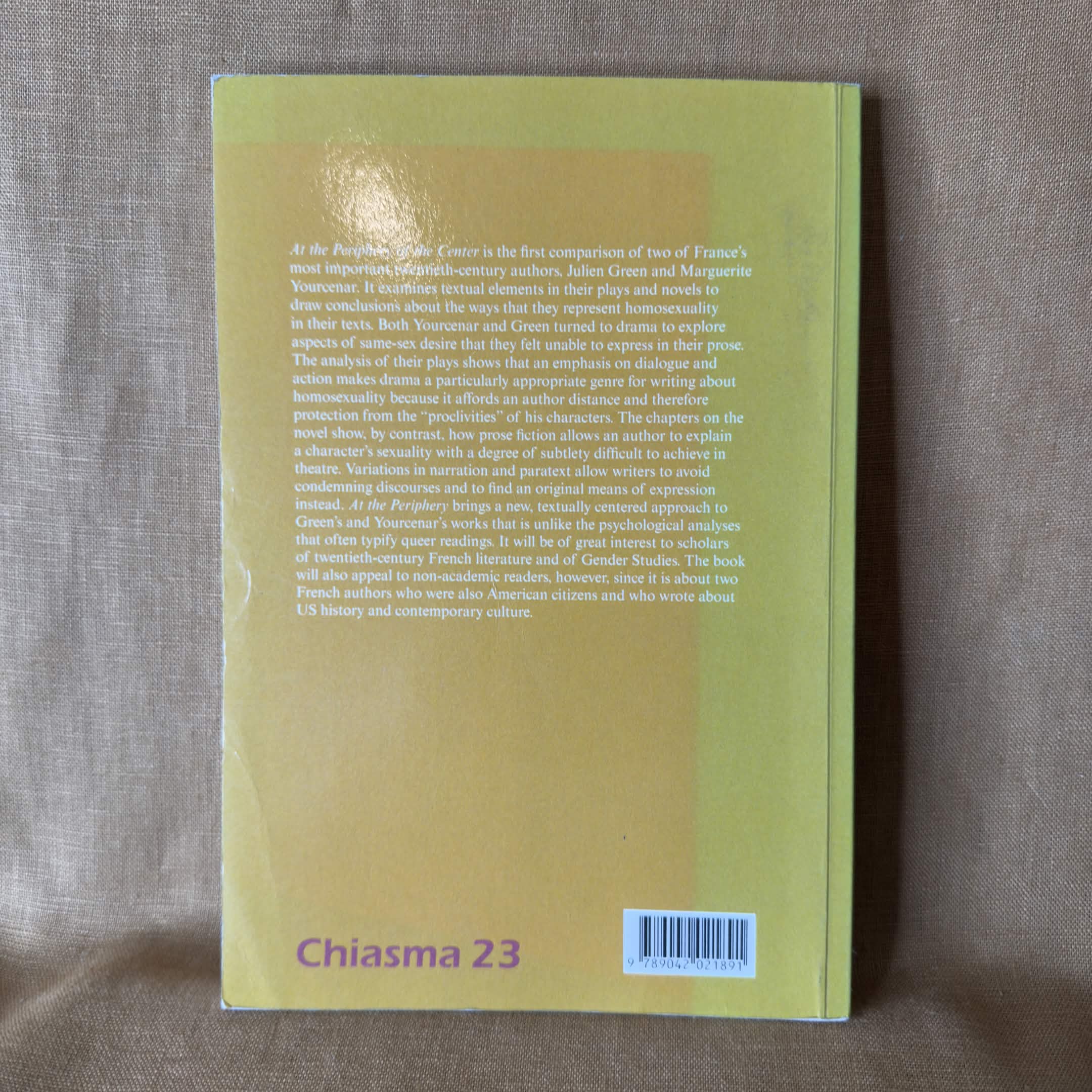 At the Periphery of the Center: Sexuality and Literary Genre in the Works of Marguerite Yourcenar and Julien Green — Thomas J. D. Armbrecht