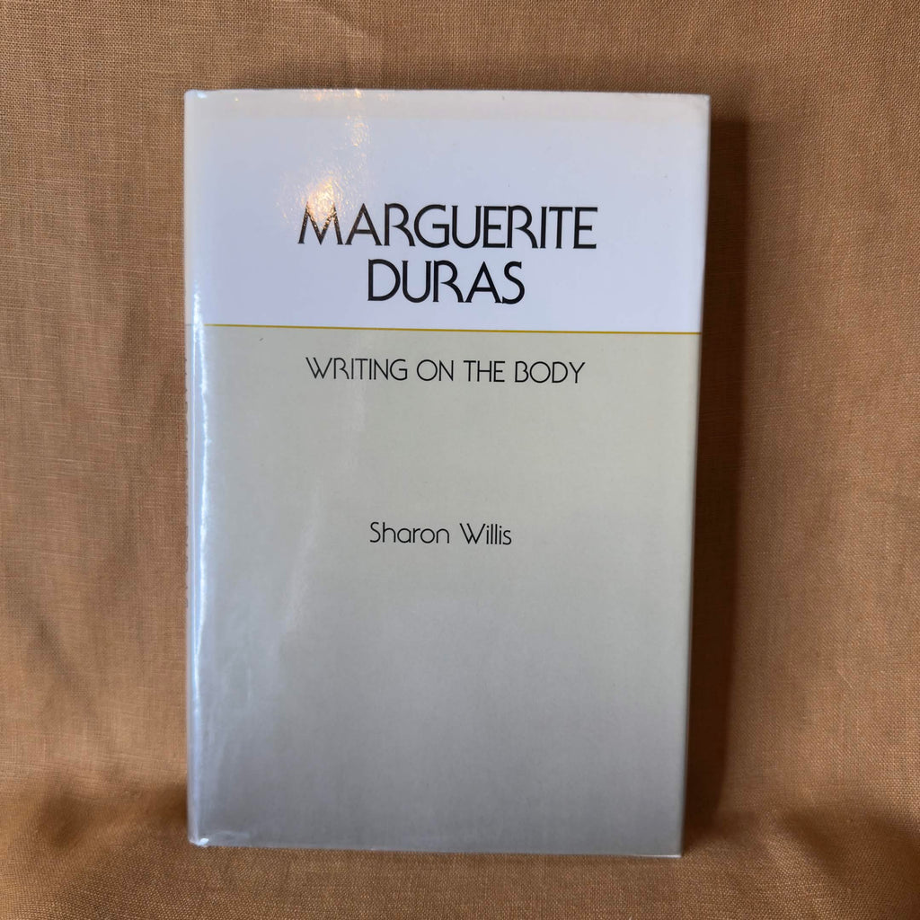 Marguerite Duras: Writing on the Body — Sharon Willis