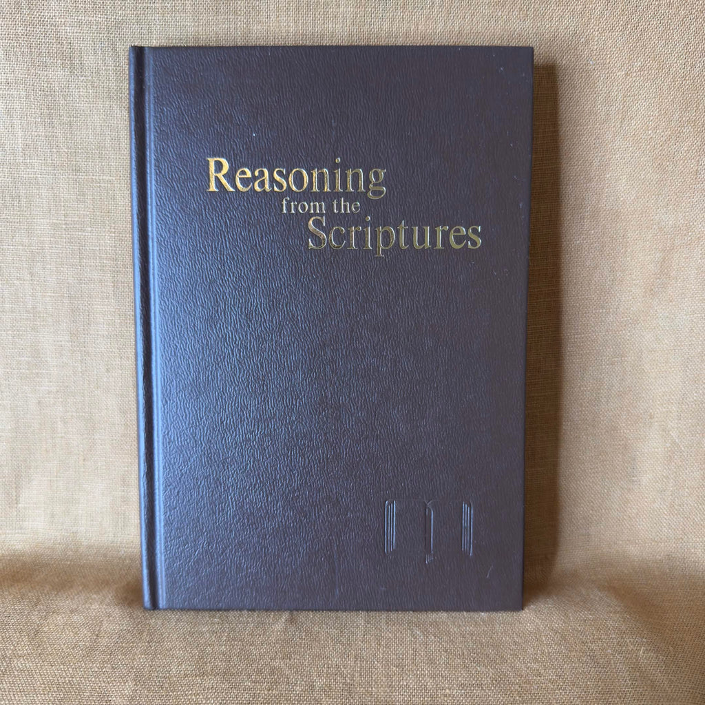 Reasoning from the Scriptures — Watch Tower Bible and Tract Society