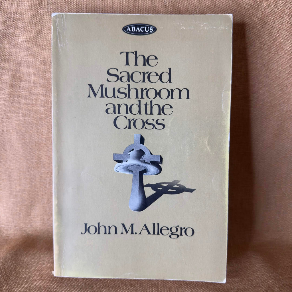 The Sacred Mushroom and the Cross — John M. Allegro