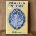 Astrology for Lovers — Liz Greene