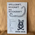 Spellcraft, Hexcraft and Witchcraft - Anna Riva