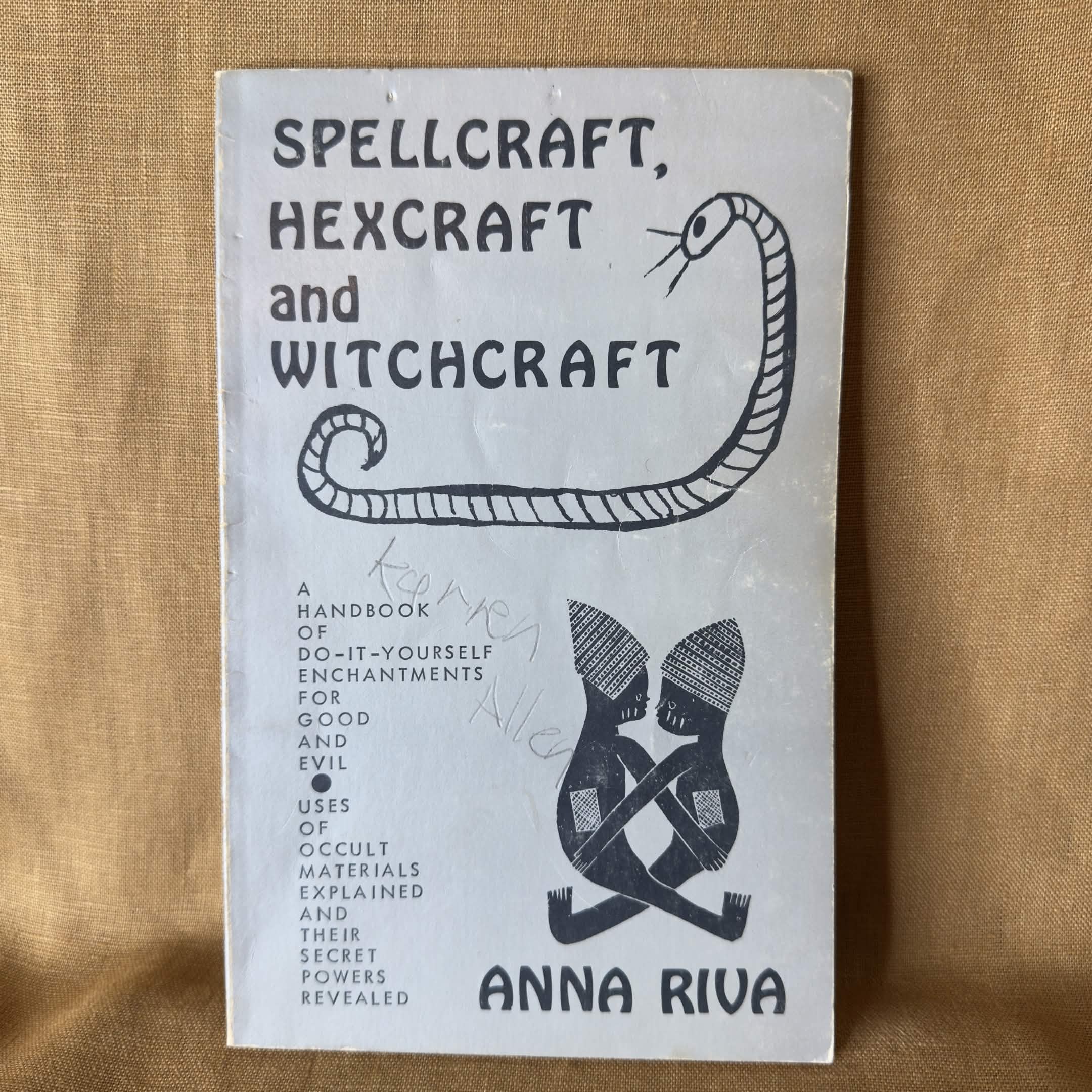 Spellcraft, Hexcraft and Witchcraft - Anna Riva