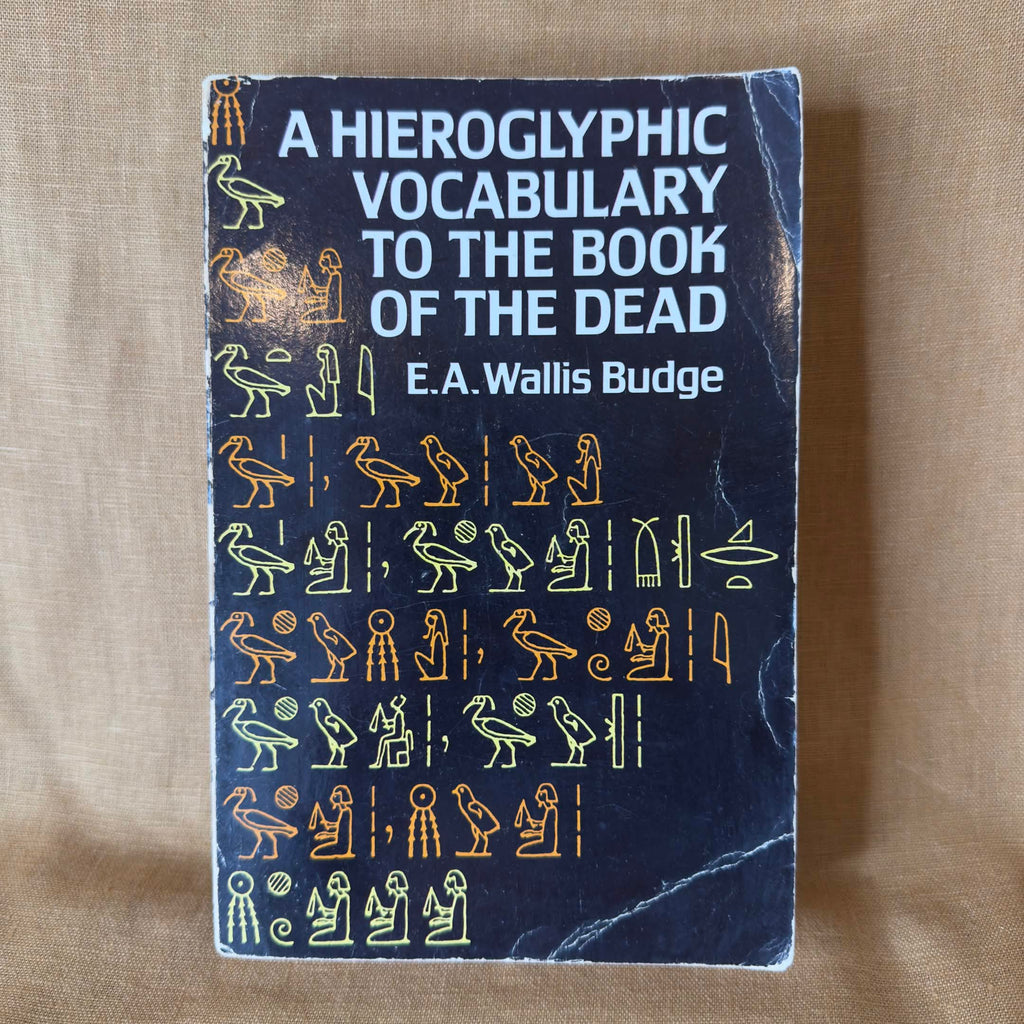 A Hieroglyphic Vocabulary to the Book of the Dead - E. A. Wallis Budge
