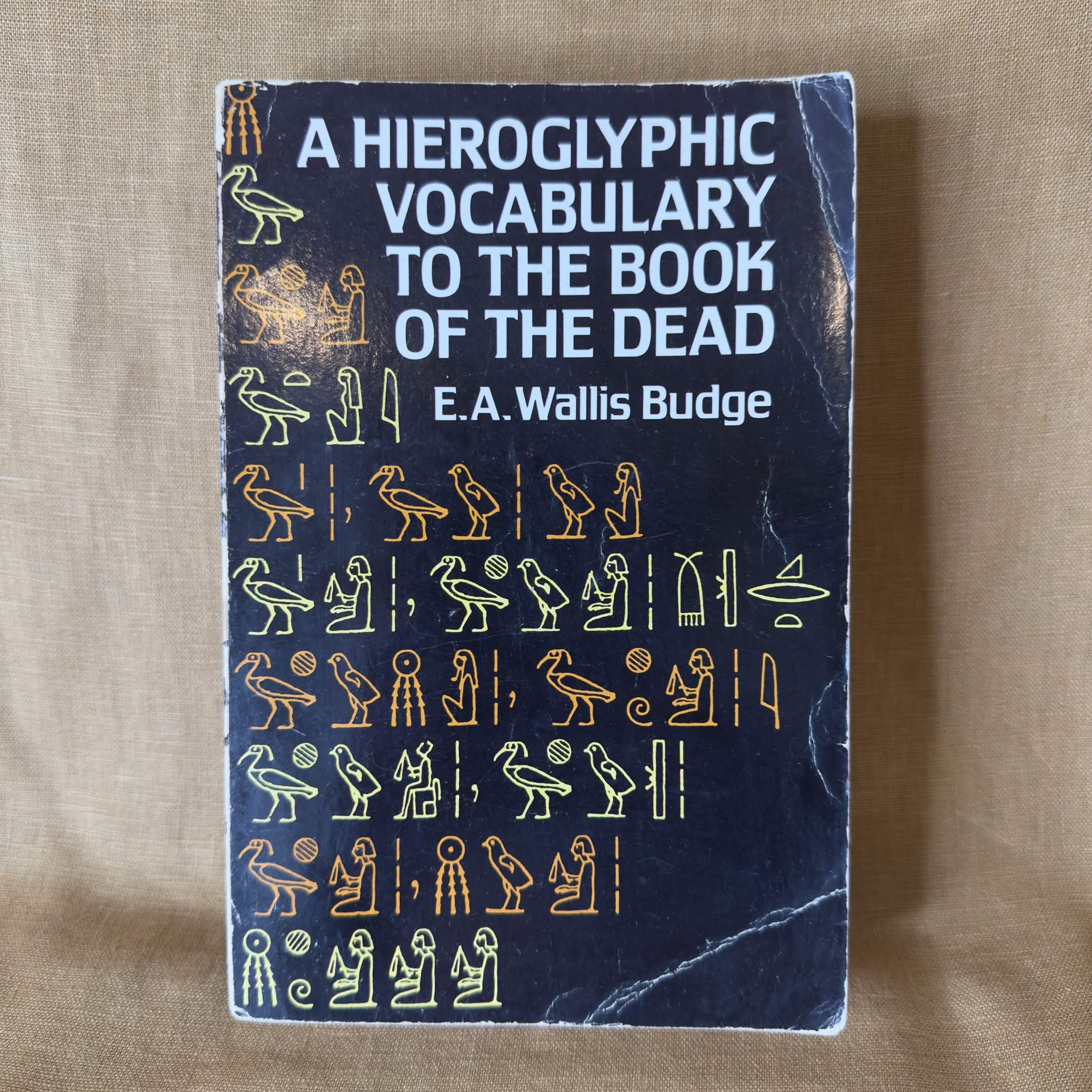 A Hieroglyphic Vocabulary to the Book of the Dead - E. A. Wallis Budge