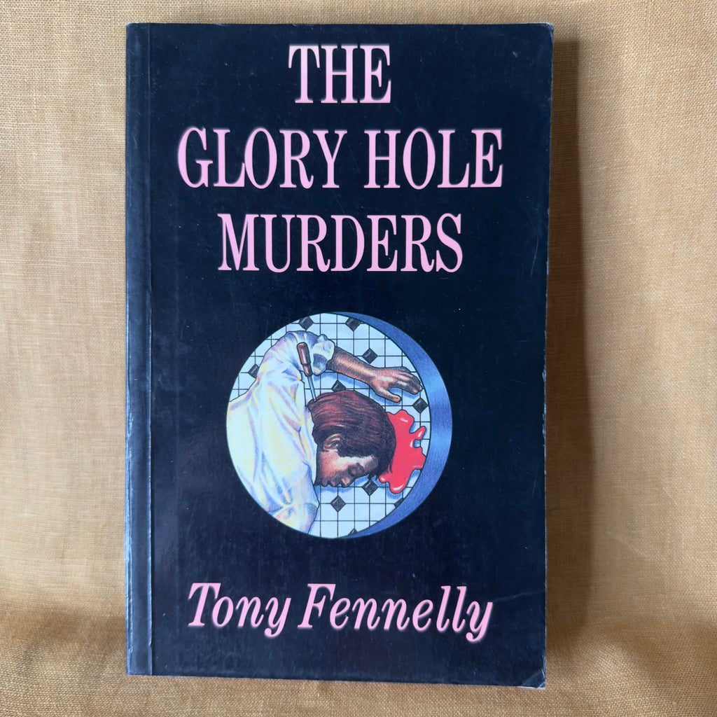 The Glory Hole Murders - Tony Fennelly