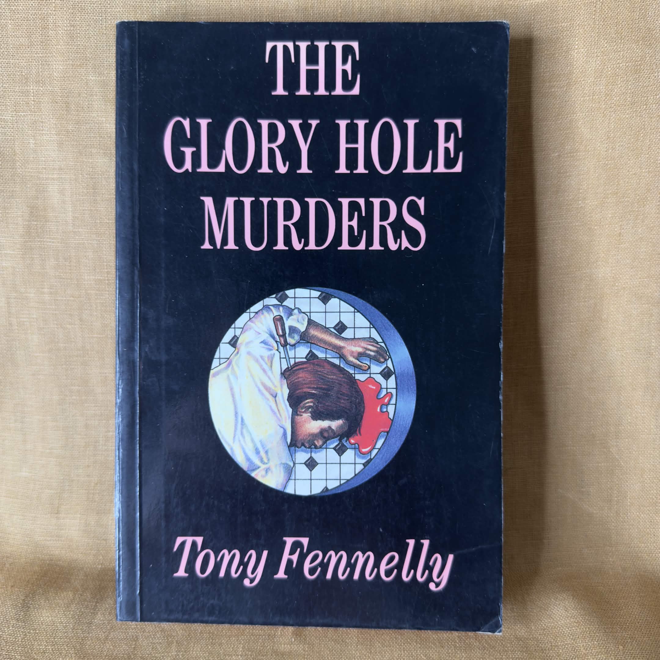 The Glory Hole Murders - Tony Fennelly