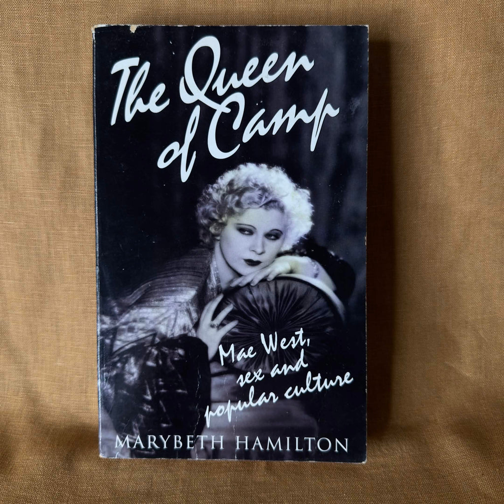 The Queen of Camp: Mae West, Sex and Popular Culture - Marybeth Hamilton