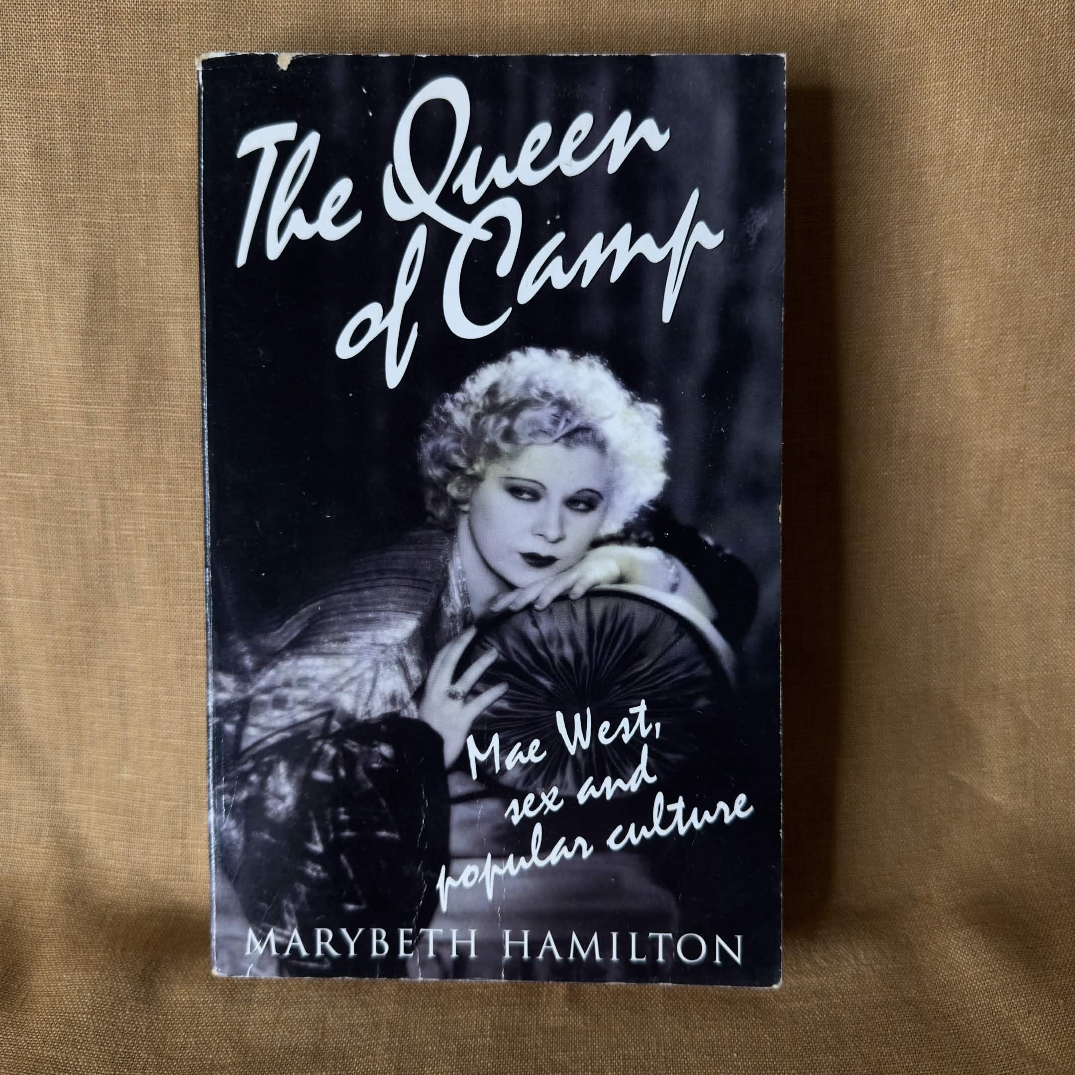 The Queen of Camp: Mae West, Sex and Popular Culture - Marybeth Hamilton