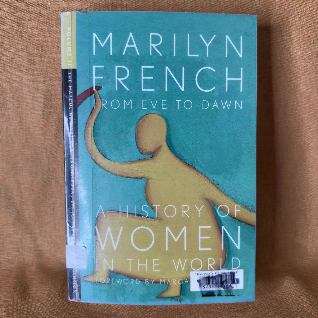 From Eve to Dawn: A History of Women in the World, Volume II: The Masculine Mystique - Marilyn French