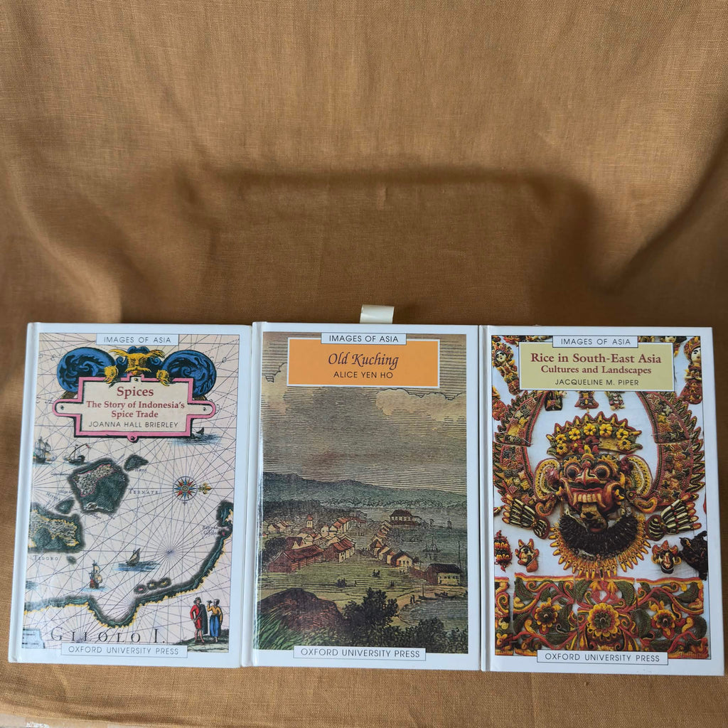 Images of Asia: Spices, Old Kuching and Rice in South-East Asia - Joanna Hall Brierley, Alice Yen Ho and Jacqueline M. Piper