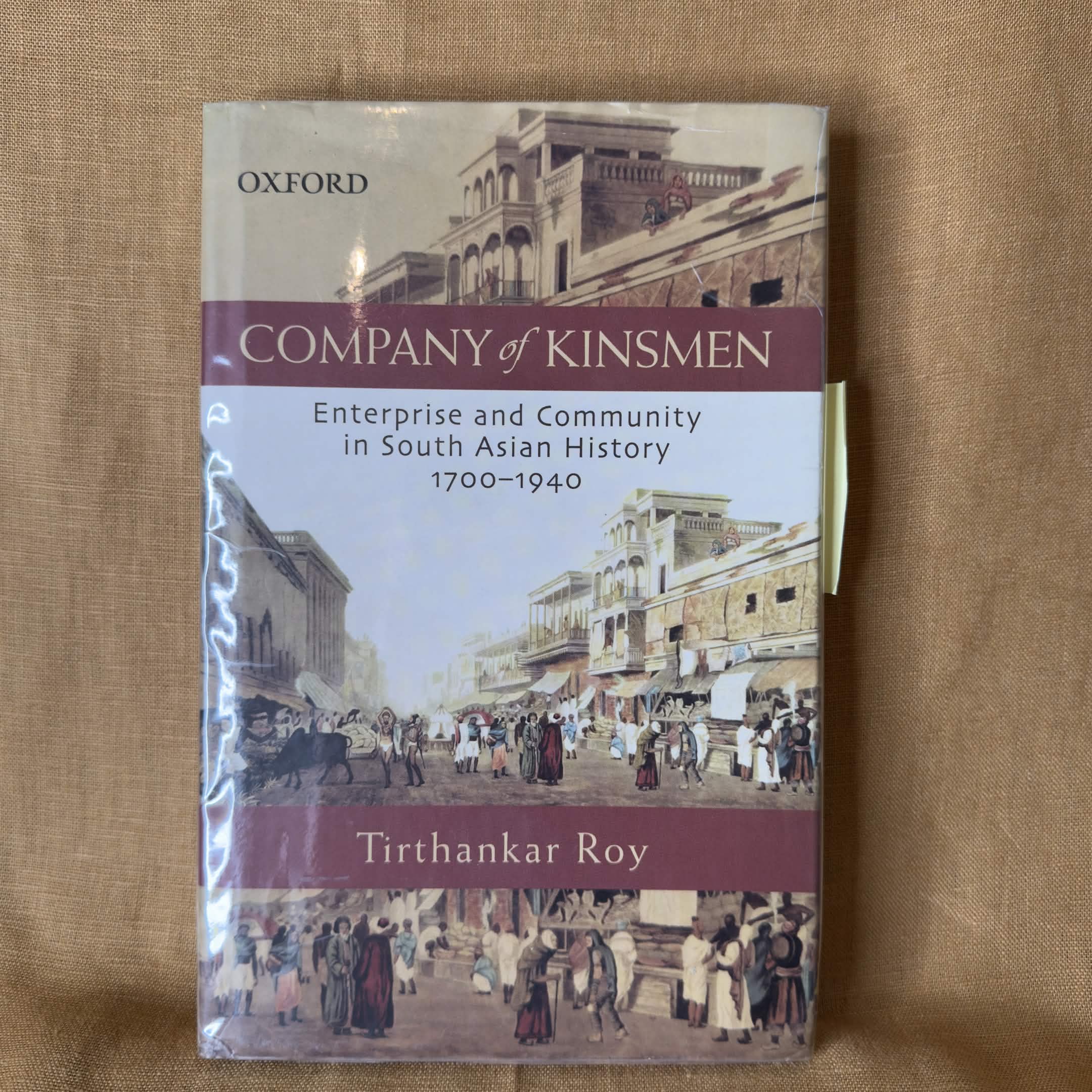 Company of Kinsmen: Enterprise and Community in South Asian History 1700–1940 - Tirthankar Roy