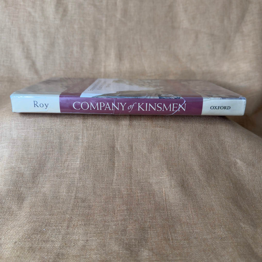 Company of Kinsmen: Enterprise and Community in South Asian History 1700–1940 - Tirthankar Roy