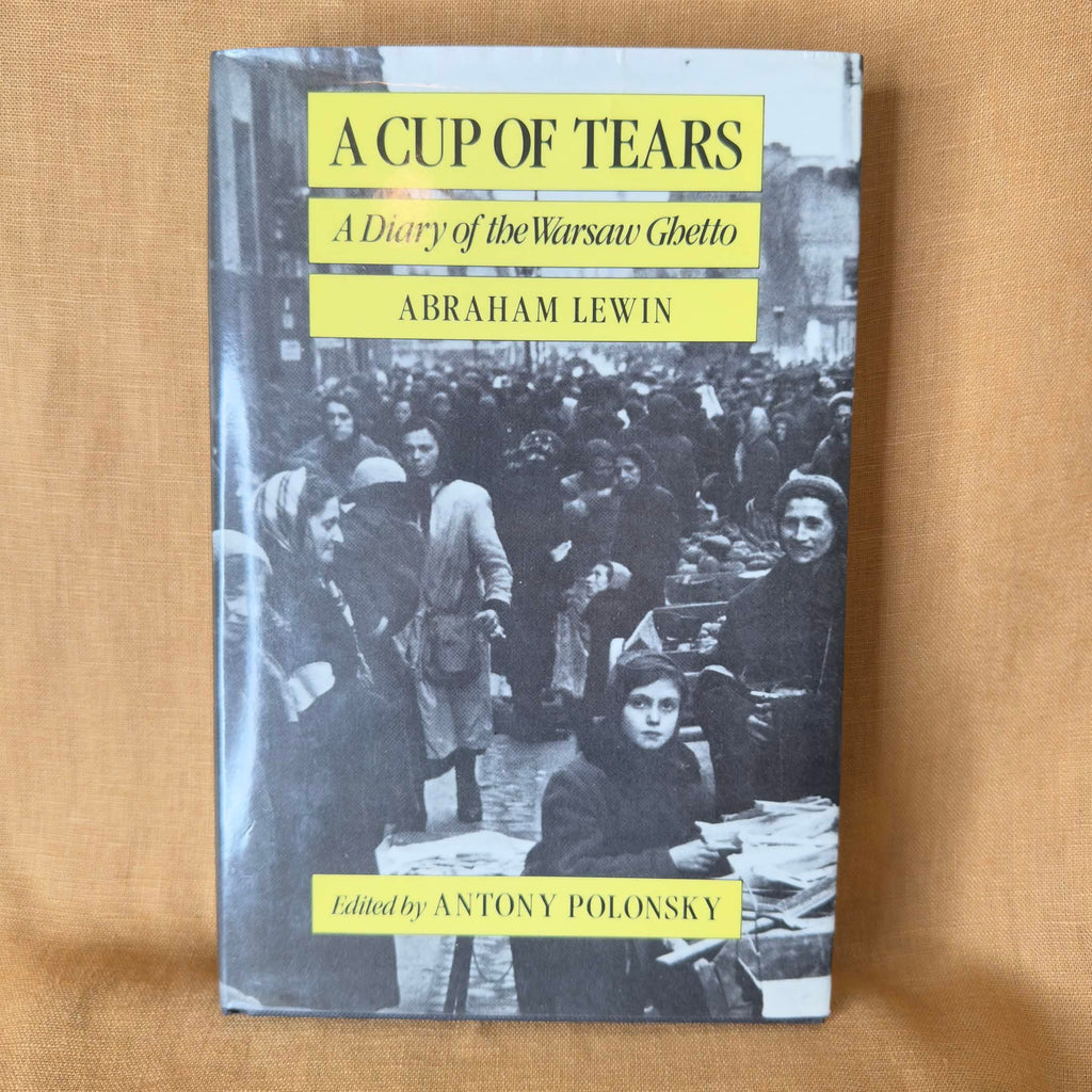 A Cup of Tears: A Diary of the Warsaw Ghetto - Abraham Lewin