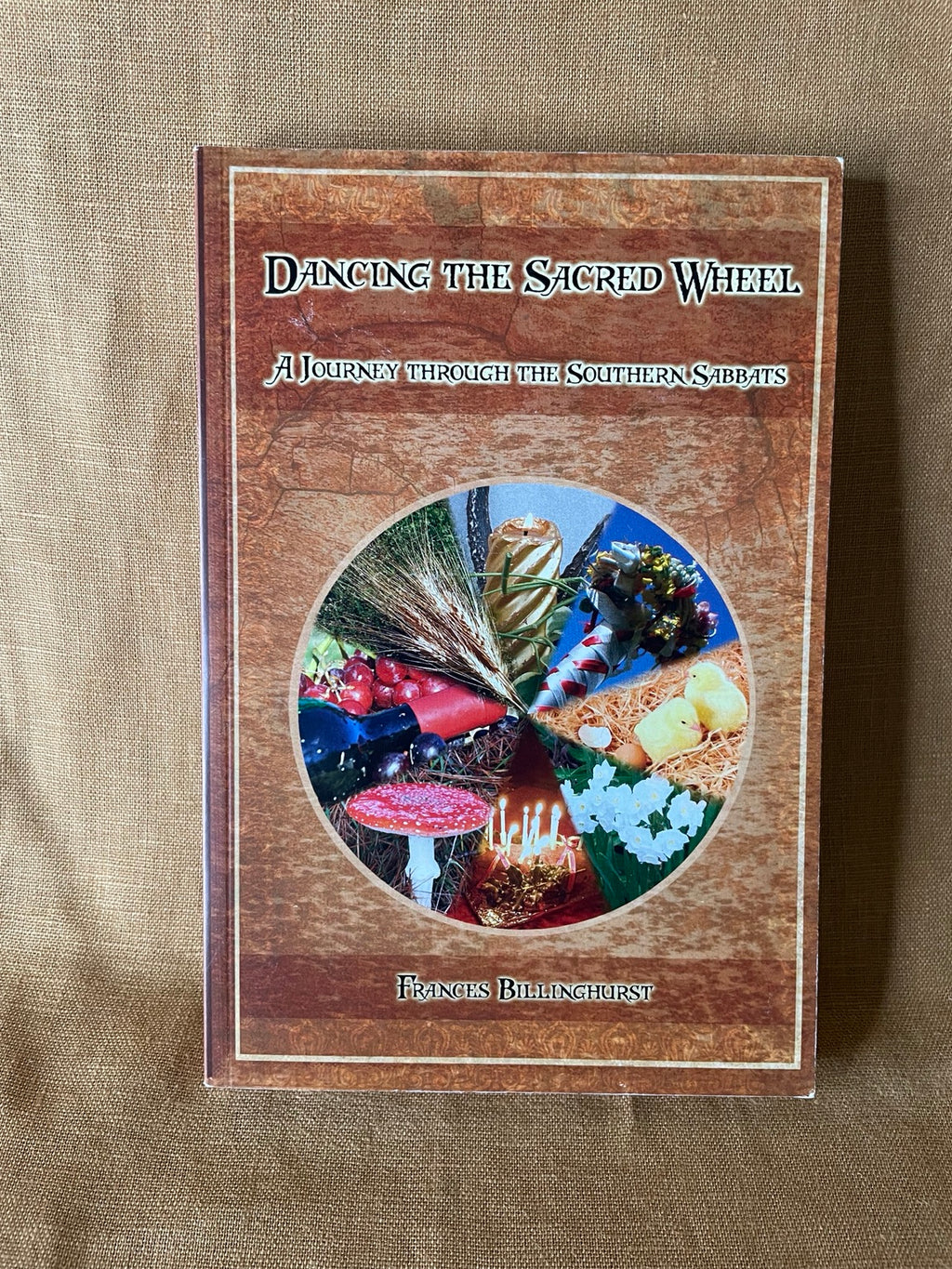 Dancing the Sacred Wheel by Frances Billinghurst front cover