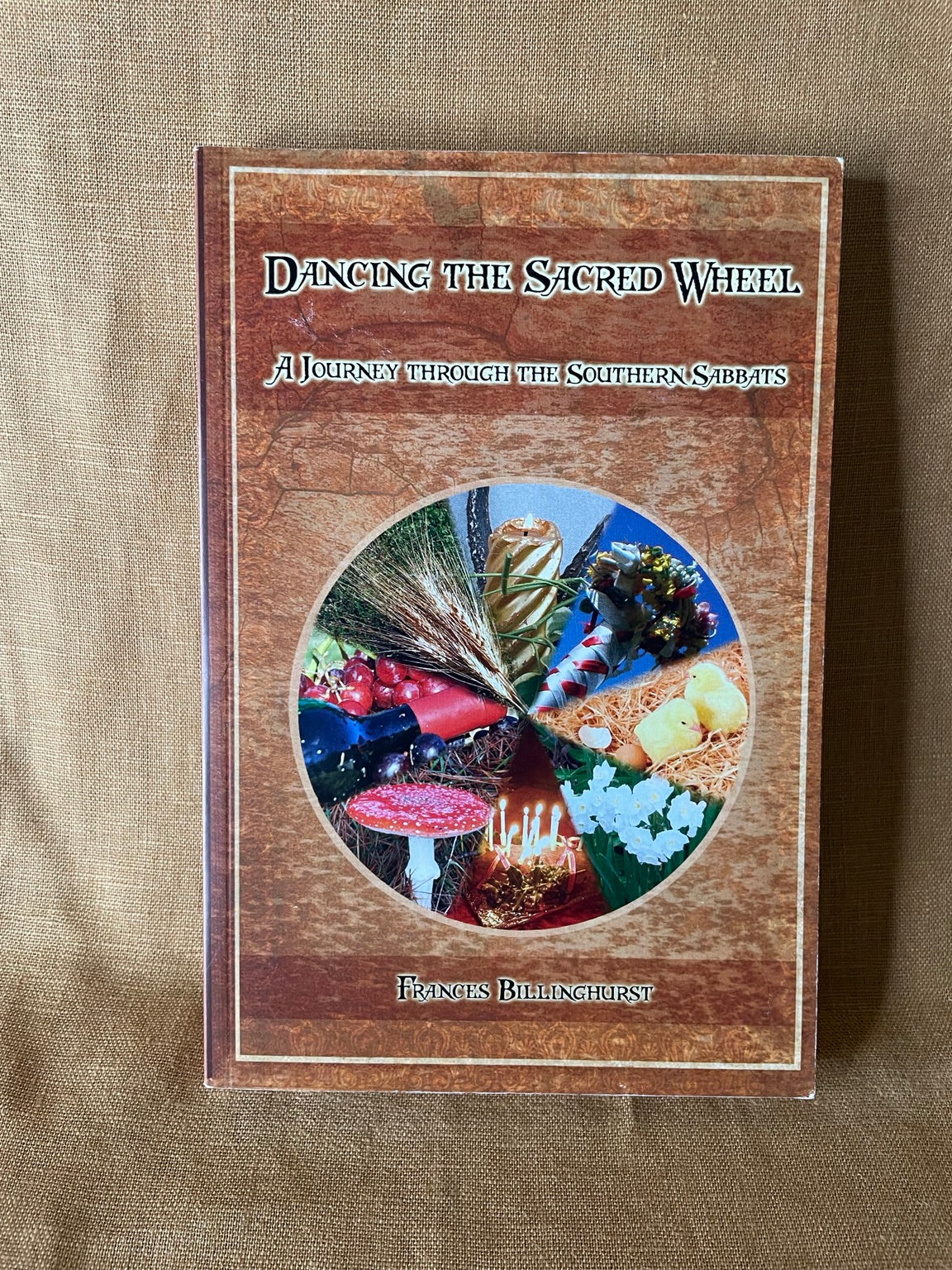 Dancing the Sacred Wheel by Frances Billinghurst front cover