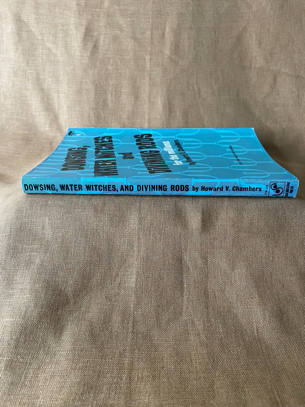 Spine of Dowsing, Water Witches, and Divining Rods for the Millions by Howard V. Chambers