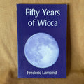 Fifty Years of Wicca by Frederic Lamond front cover