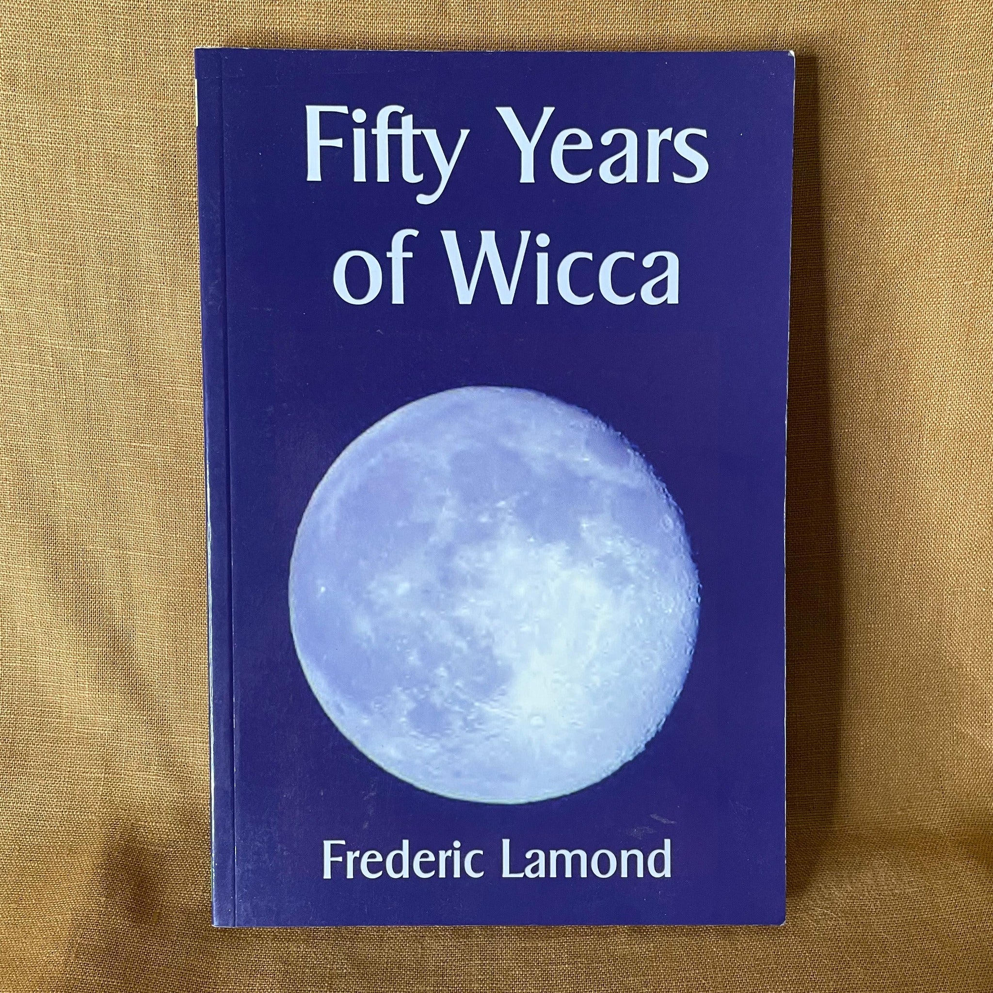 Fifty Years of Wicca by Frederic Lamond front cover