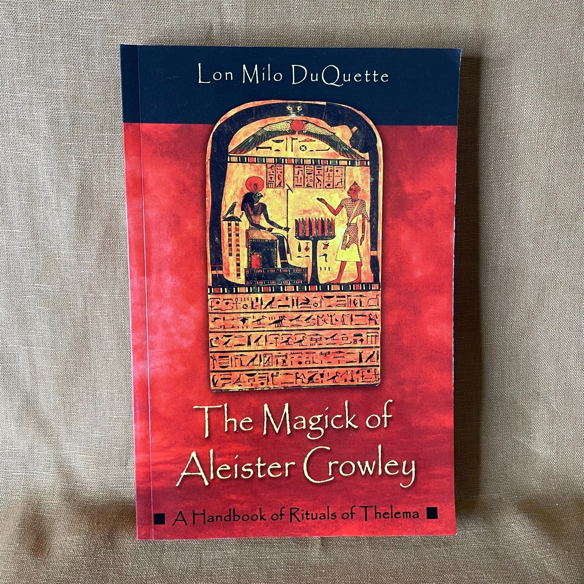 Front cover of The Magick of Aleister Crowley by Lon Milo DuQuette