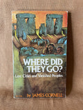 Where Did They Go? Lost Cities and Vanished Peoples by James Cornell front cover